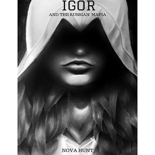 Igor and the Russian Mafia, Nova Hunt