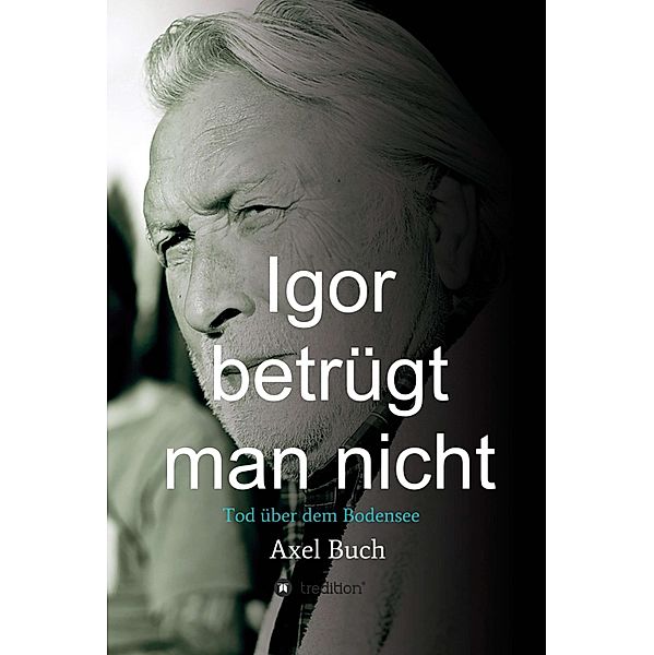 Igor betrügt man nicht, Axel Buch