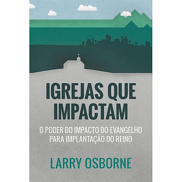 Igrejas que impactam, Larry Osborne