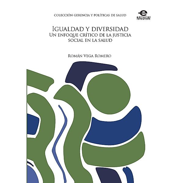 Igualdad y diversidad / Gerencia y Políticas en Salud, Román Vega Romero