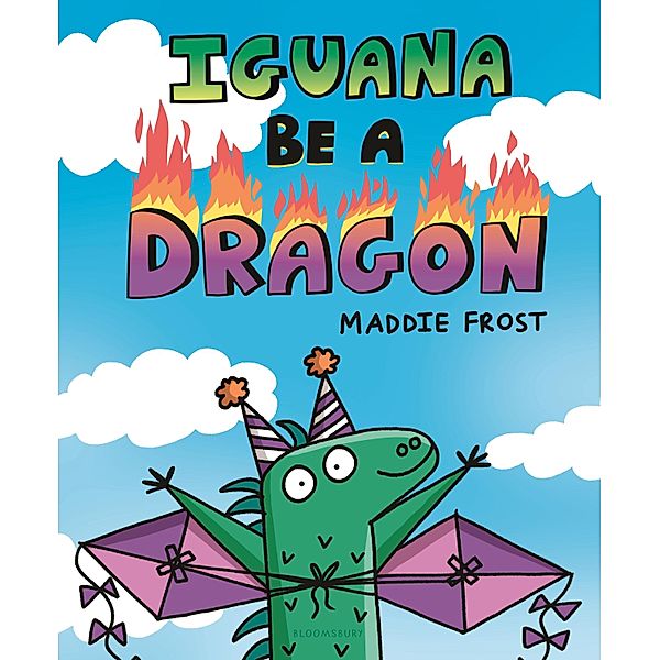Iguana Be a Dragon, Maddie Frost