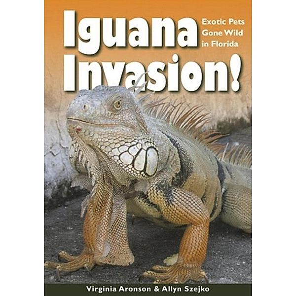 Iguana Invasion!, Virginia Aronson, Allyn Szejko