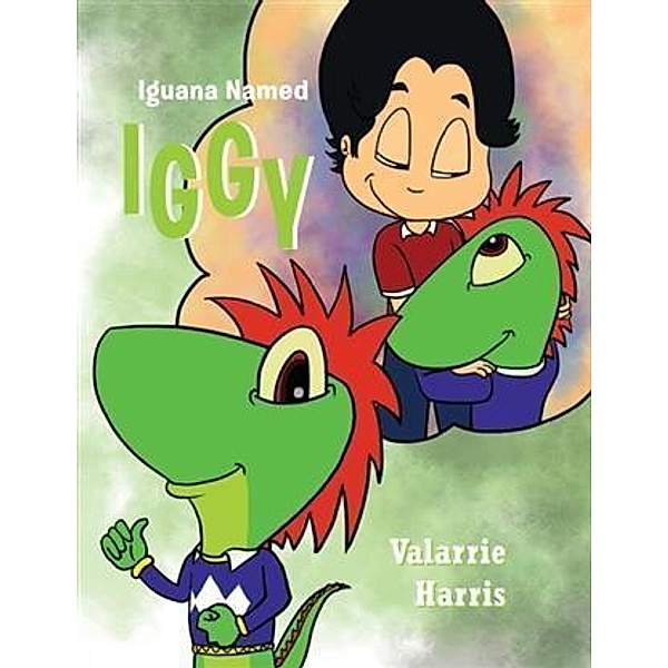 Iguana Named Iggy, Valarrie Harris