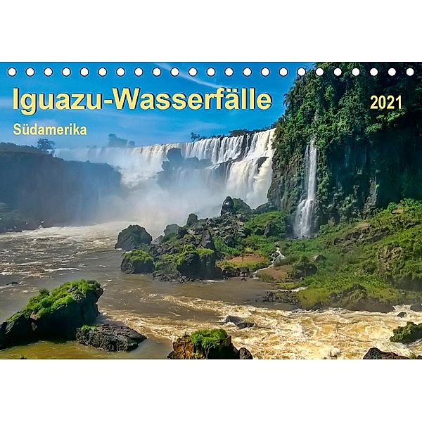 Iguazu Wasserfälle - Südamerika (Tischkalender 2021 DIN A5 quer), Peter Roder