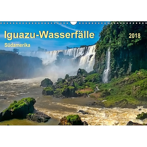 Iguazu Wasserfälle - Südamerika (Wandkalender 2018 DIN A3 quer), Peter Roder