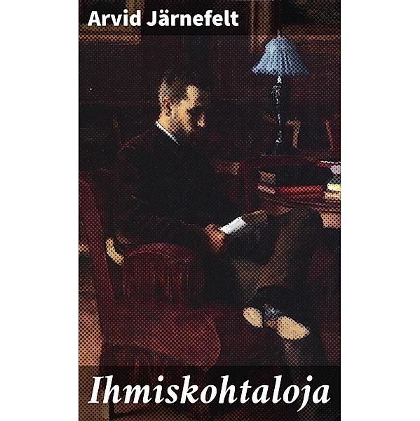 Ihmiskohtaloja, Arvid Järnefelt