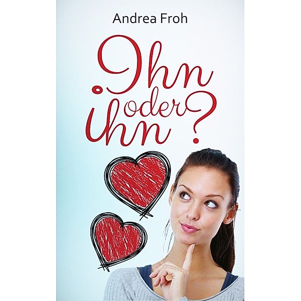 Ihn oder ihn?, Andrea Froh