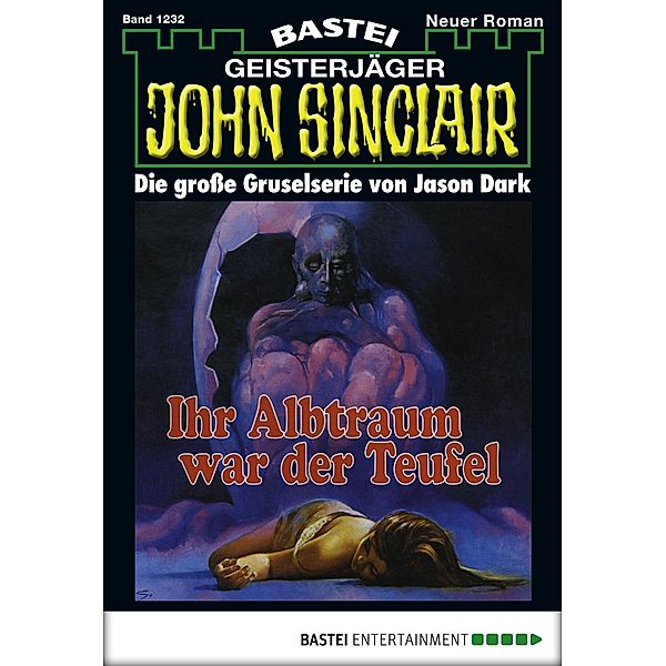 Ihr Albtraum war der Teufel (3. Teil) / John Sinclair Bd.1232, Jason Dark