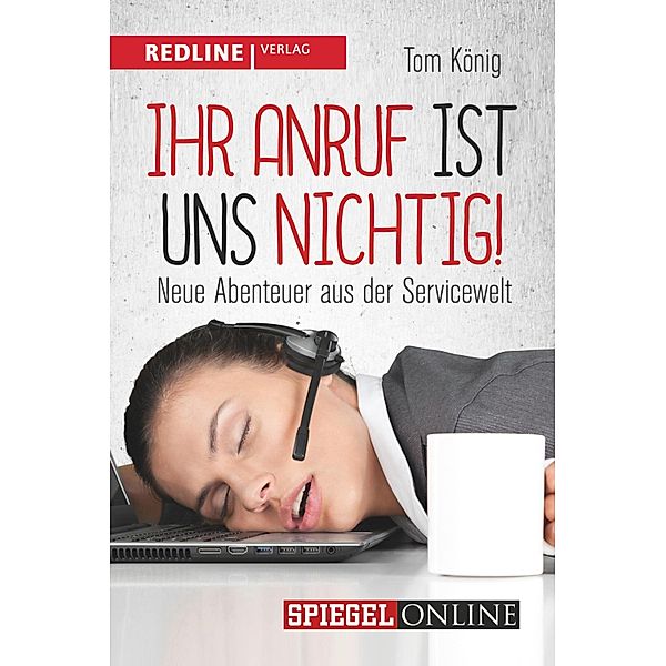 Ihr Anruf ist uns nichtig!, Tom König