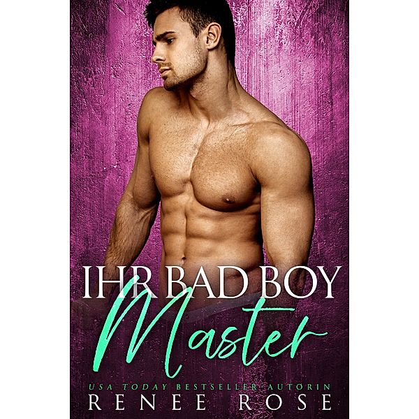 Ihr Bad Boy Master / Master Me Bd.9, Renee Rose