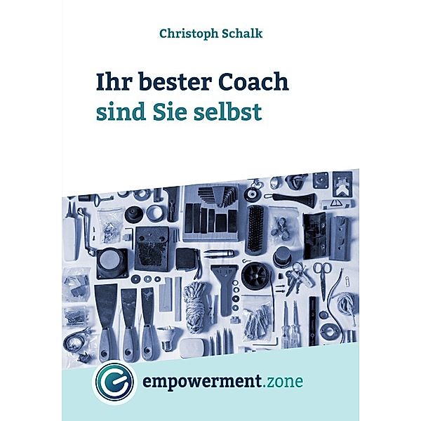 Ihr bester Coach sind Sie selbst, Christoph Schalk