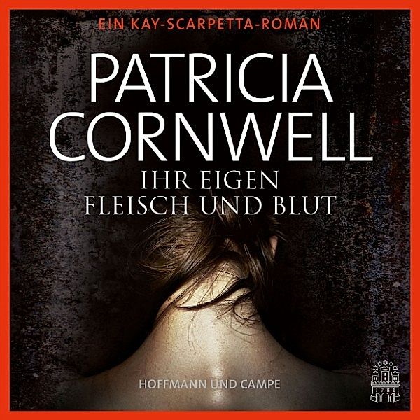 Ihr eigen Fleisch und Blut, Patricia Cornwell