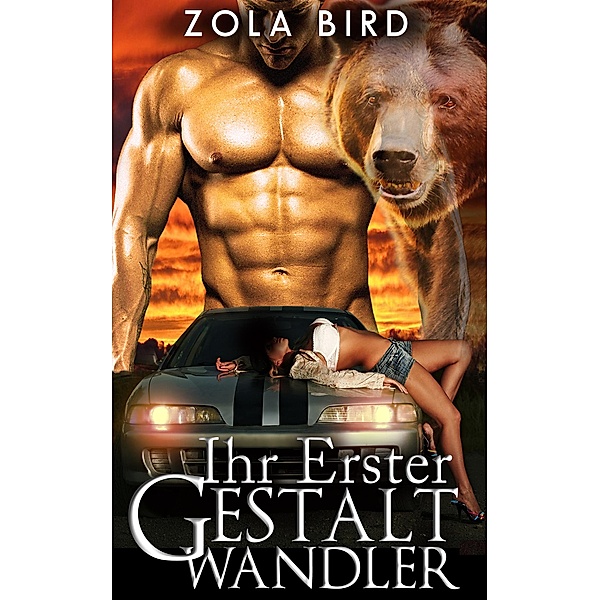 Ihr Erster Gestaltwandler / Wild Alpha Shifter Mates Bd.1, Zola Bird