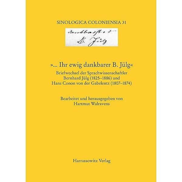 '... Ihr ewig dankbarer B. Jülg' Briefwechsel der Sprachwissenschaftler Bernhard Jülg (1825-1886) und Hans Conon von der Gabelentz (1807-1874)