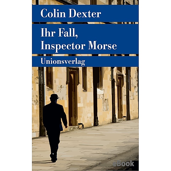 Ihr Fall, Inspector Morse / Ein Fall für Inspector Morse Bd.14, Colin Dexter