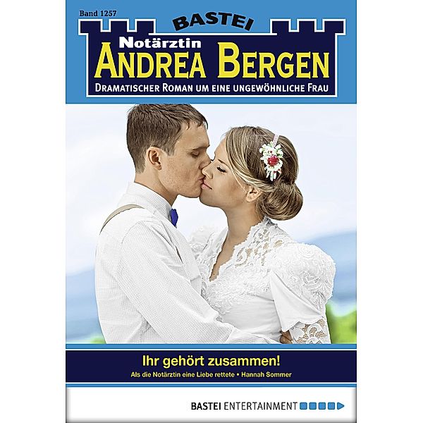 Ihr gehört zusammen! / Notärztin Andrea Bergen Bd.1257, Hannah Sommer