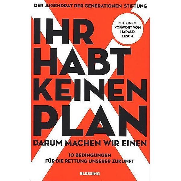 Ihr habt keinen Plan, Der Jugendrat der Generationen Stiftung