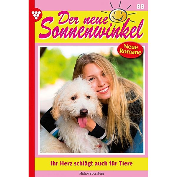 Ihr Herz schlägt auch für Tiere / Der neue Sonnenwinkel Bd.88, Michaela Dornberg