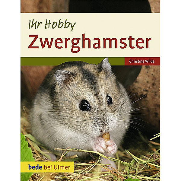 Ihr Hobby Zwerghamster, Christine Wilde