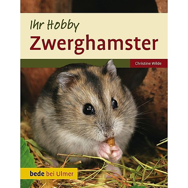 Ihr Hobby Zwerghamster, Christine Wilde