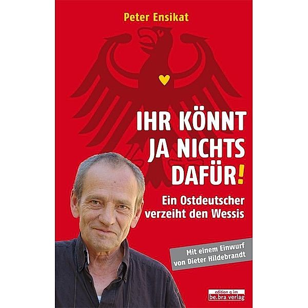 Ihr könnt ja nichts dafür!, Peter Ensikat