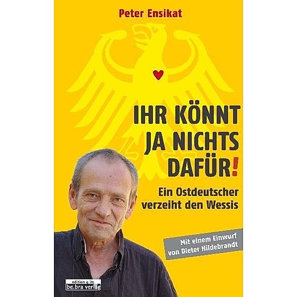 Ihr könnt ja nichts dafür!, Peter Ensikat