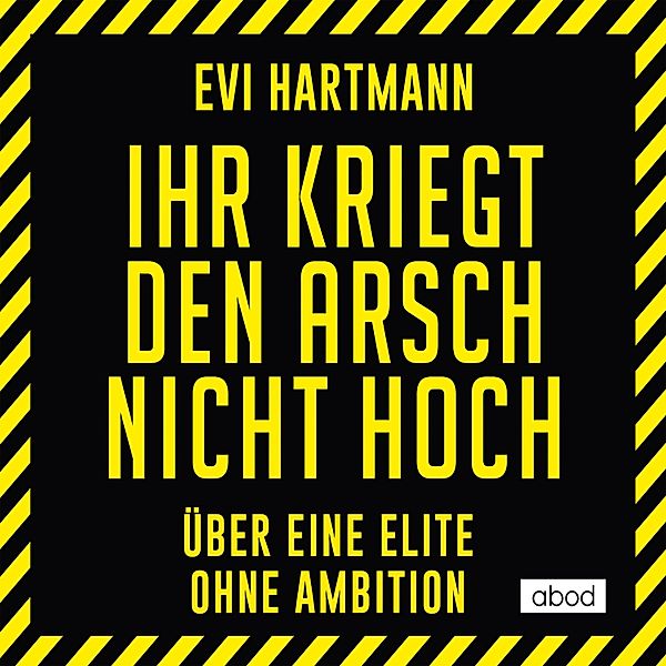 Ihr kriegt den Arsch nicht hoch, Evi Hartmann