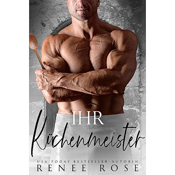Ihr Küchenmeister / Master Me Bd.7, Renee Rose