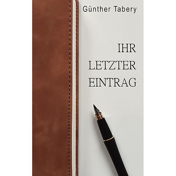 Ihr letzter Eintrag, Günther Tabery