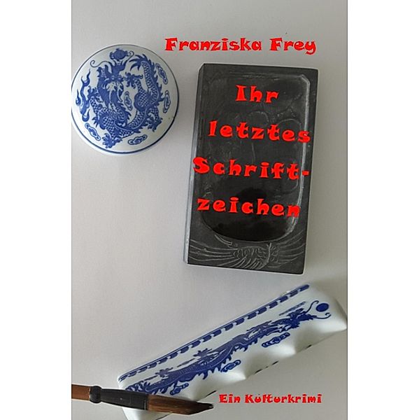 Ihr letztes Schriftzeichen, Franziska Frey