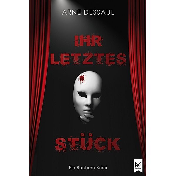 Ihr letztes Stück / Mike Müller-Reihe Bd.1, Arne Dessaul