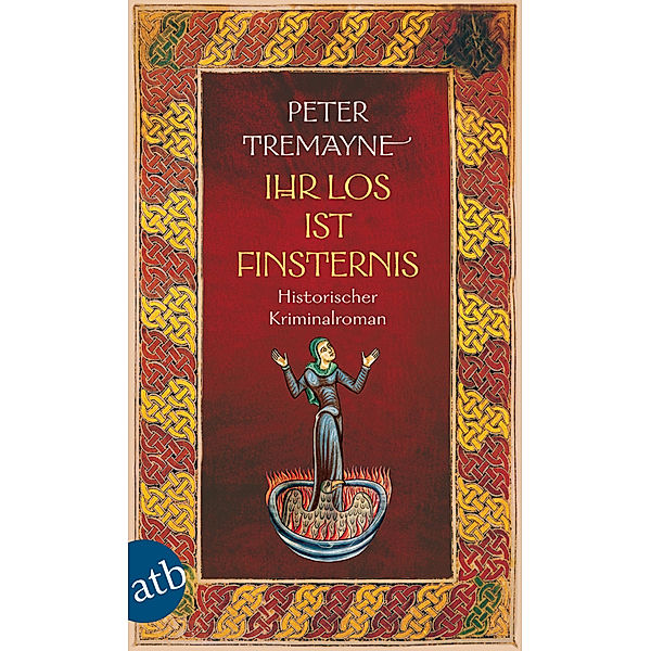 Ihr Los ist Finsternis / Ein Fall für Schwester Fidelma Bd.29, Peter Tremayne