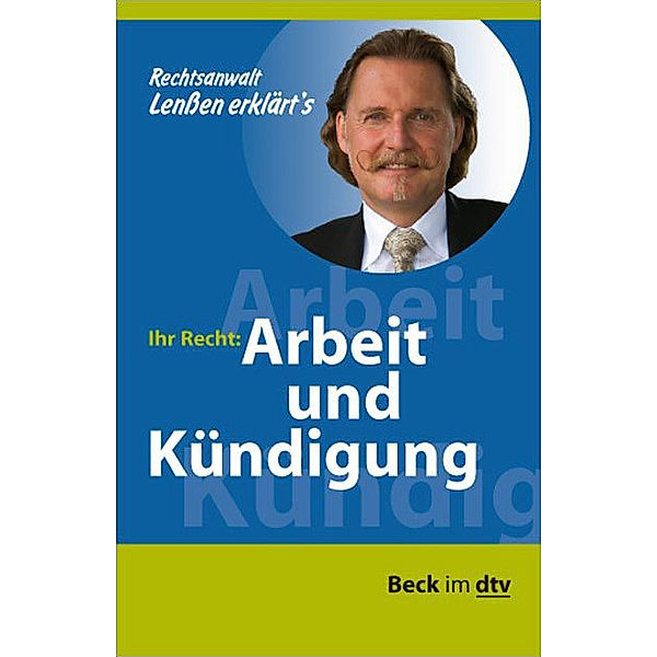 Ihr Recht: Arbeit und Kündigung, Ihr Recht: Arbeit und Kündigung, Ingo Lenßen