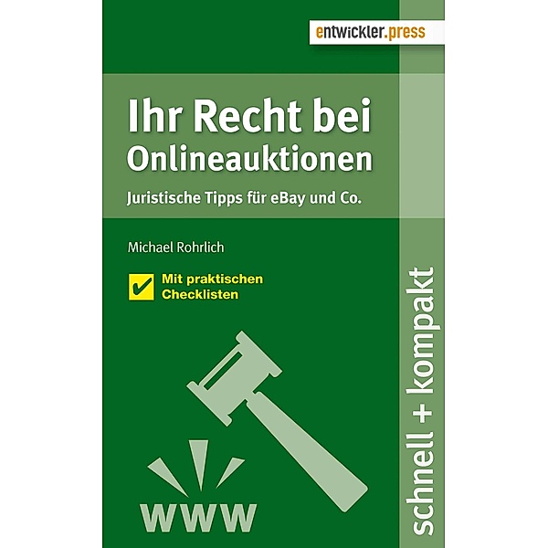 Ihr Recht bei Onlineauktionen. Juristische Tipps für eBay und Co. / schnell & kompakt, Michael Rohrlich