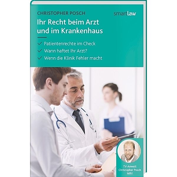 Ihr Recht beim Arzt und im Krankenhaus, Christopher Posch