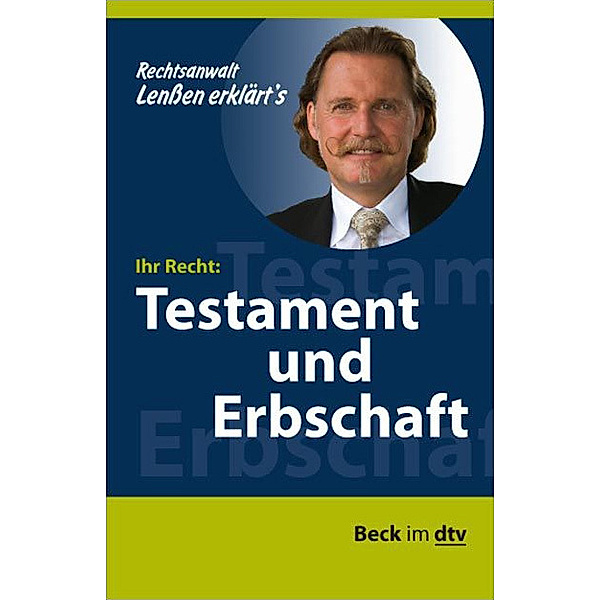 Ihr Recht: Testament und Erbschaft Ihr Recht: Testament und Erbschaft, Ingo Lenssen