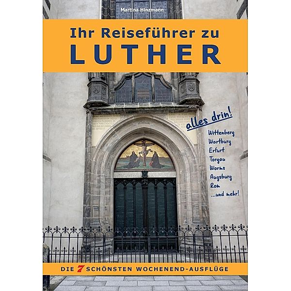 Ihr Reiseführer zu Luther, Martina Hinzmann