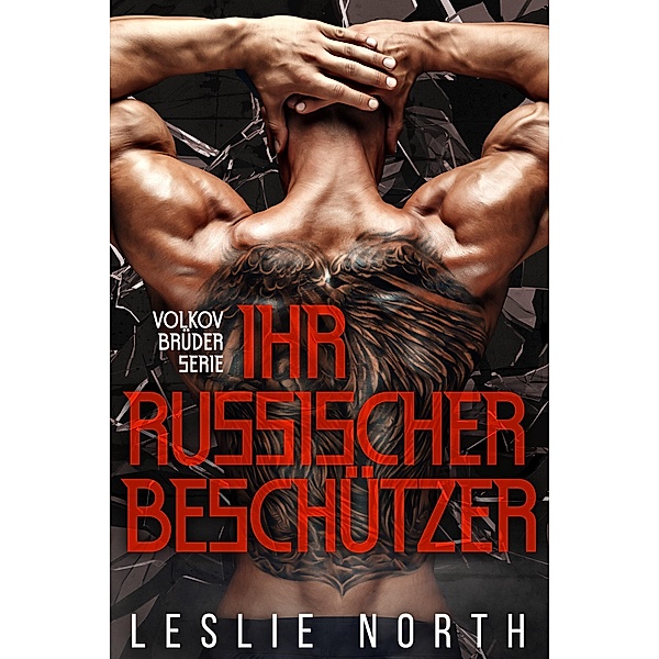 Ihr Russischer Beschützer (Volkov Brüder Serie, #1) / Volkov Brüder Serie, Leslie North