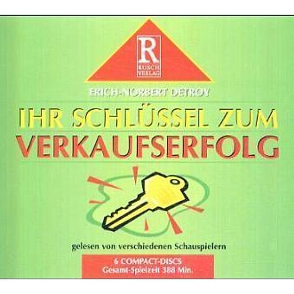 Ihr Schlüssel zum Verkaufserfolg, 6 Audio-CDs, Erich-norbert Detroy