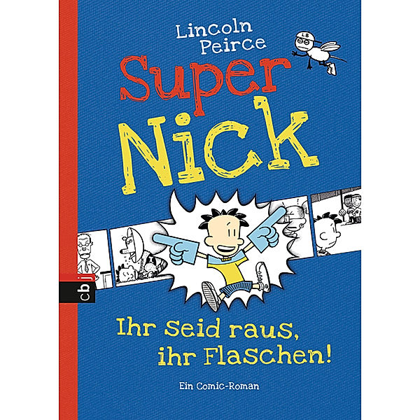 Ihr seid raus, ihr Flaschen! / Super Nick Bd.2, Lincoln Peirce