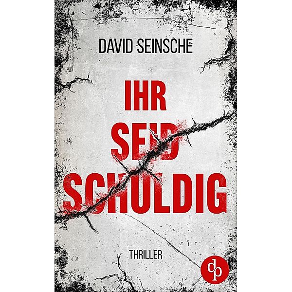 Ihr seid schuldig, David Seinsche