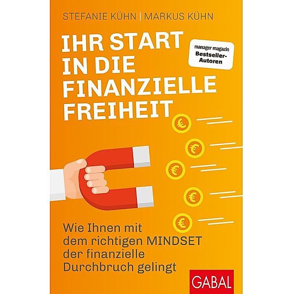 Ihr Start in die finanzielle Freiheit, Stefanie Kühn, Markus Kühn