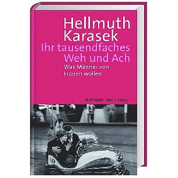 Ihr tausendfaches Weh und Ach, Hellmuth Karasek