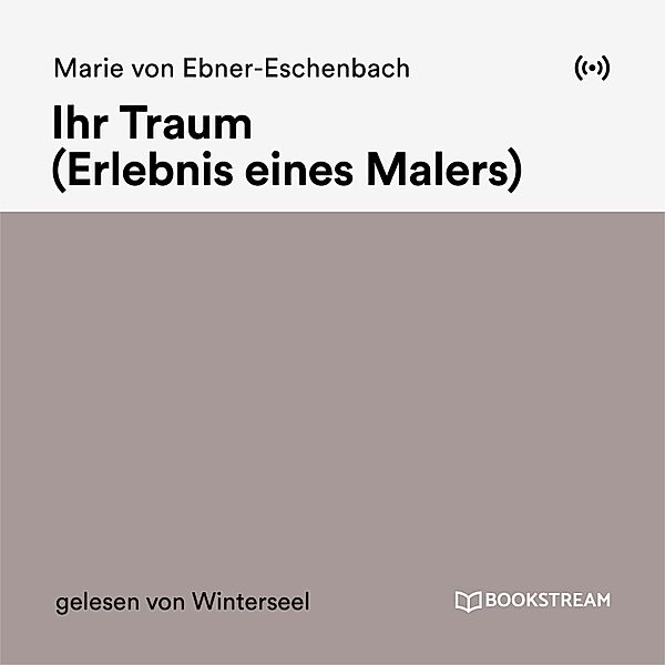 Ihr Traum, Marie von Ebner-Eschenbach