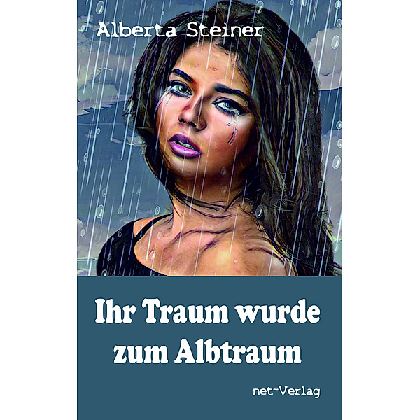 Ihr Traum wurde zum Albtraum, Alberta Steiner