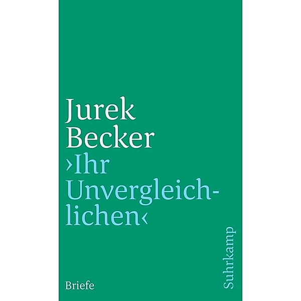 »Ihr Unvergleichlichen«, Jurek Becker