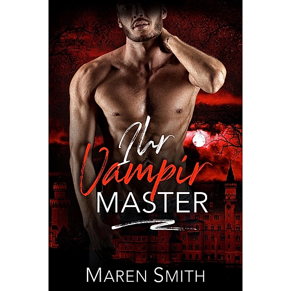 Ihr Vampir Master (Mitternacht Doms, #2) / Mitternacht Doms, Maren Smith