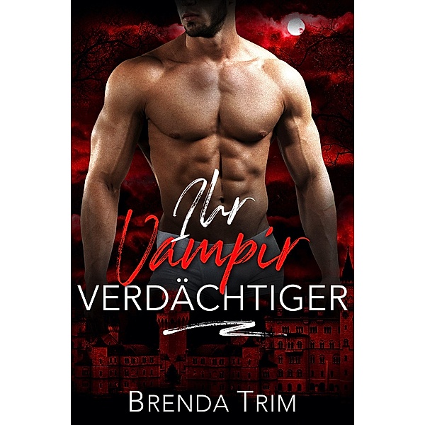 Ihr Vampir Verdächtiger (Mitternacht Doms, #11) / Mitternacht Doms, Brenda Trim