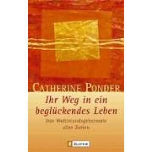 Ihr Weg in ein beglückendes Leben, Catherine Ponder