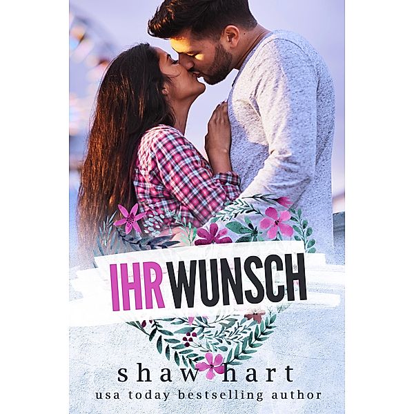 Ihr Wunsch / Wunsch, Shaw Hart